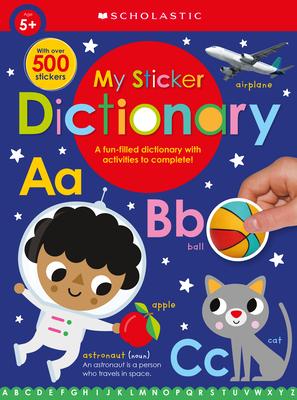 MY STICKER DICTIONARY : SCHOLASTIC EARLY LEARNERS