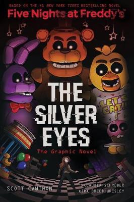 FIVE NIGHT AT FREDDY'S : THE SILVER EYES