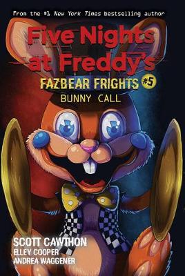 FIVE NIGHTS AT FREDDY'S : FAZBEAR FRIGHTS, BUNNY CALL