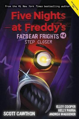 FIVE NIGHTS AT FREDDY'S : FAZBEAR FRIGHTS, STEP CLOSER