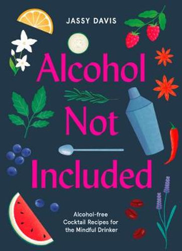 ALCOHOL NOT INCLUDED: ALCOHOL FREE COCKTAILS