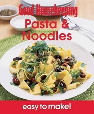 PASTA & NOODLES: OVER 100 TRIPLE-TESTED RECIPES