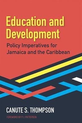 EDUCATION AND DEVELOPMENT: POLICY IMPERATIVES FOR JAMAICA