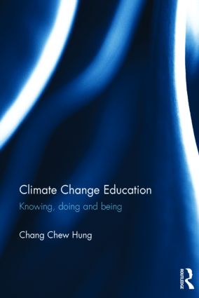 CLIMATE CHANGE EDUCATION: KNOWING, DOING AND BEING