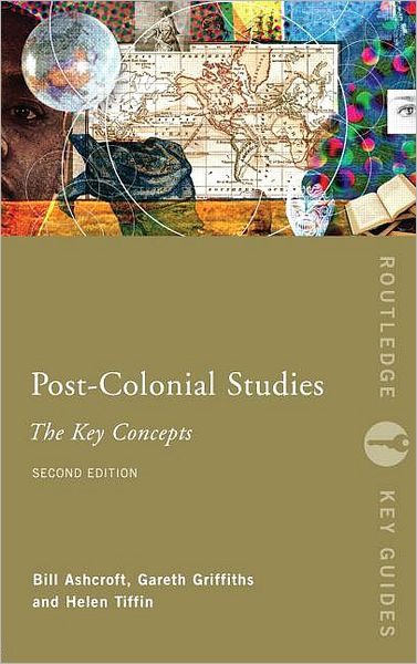 POSTCOLONIAL STUDIES: THE KEY CONCEPTS