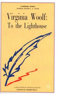 VIRGINIA WOOLF, TO THE LIGHTHOUSE: A CASEBOOK