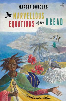 THE MARVELLOUS EQUATIONS OF THE DREAD: A NOVEL IN BASS