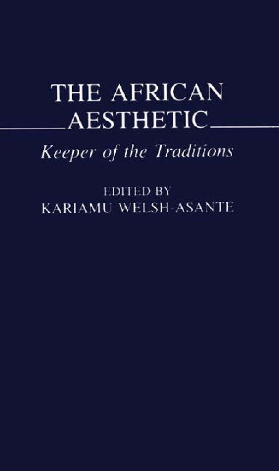 THE AFRICAN AESTHETIC: KEEPER OF THE TRADITION