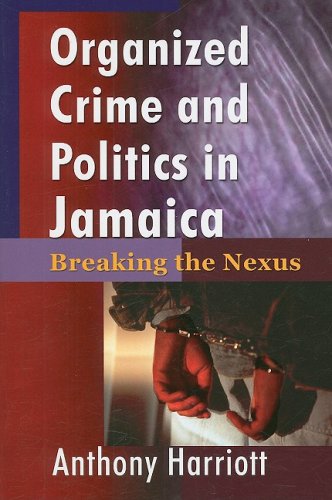 ORGANIZED CRIME AND POLITICS IN JAMAICA