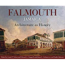 FALMOUTH JAMAICA: ARCHITECTURE AS HISTORY