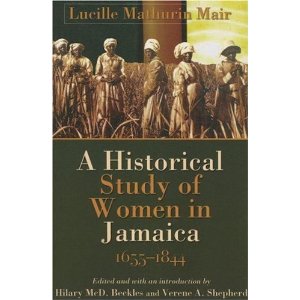 A HISTORICAL STUDY OF WOMEN IN JAMAICA 1655-1844