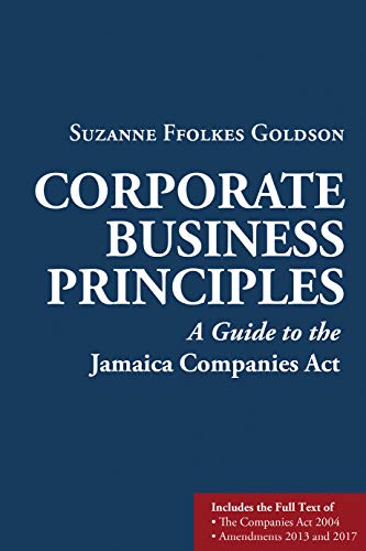 CORPORATE BUSINESS PRINCIPLES: A GUIDE TO THE COMPANY LAW