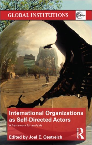 INTERNATIONAL ORGANIZATIONS AS SELF DIRECTED ACTORS