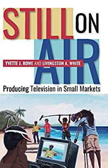STILL ON AIR: PRODUCING TELEVISION IN SMALL MARKETS