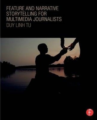 FEATURE AND NARRATIVE STORYTELLING FOR MULTIMEDIA JOURNALIST