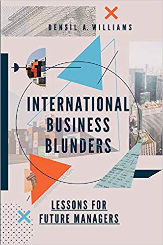 INTERNATIONAL BUSINESS BLUNDERS: LESSONS FOR FUTURE MANAGERS