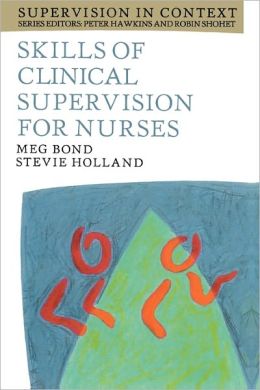 SKILLS OF CLINICAL SUPERVISION FOR NURSES