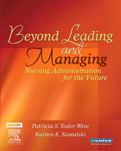 BEYOND LEADING AND MANAGING: NURSING ADMINISTRATION FOR...