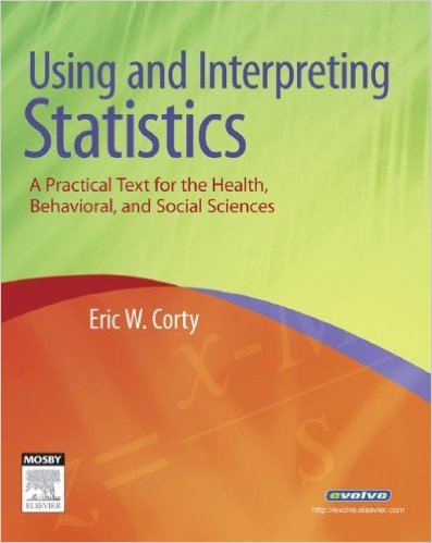 USING AND INTERPRETING STATISTICS: A PRACTICAL TEXT FOR...