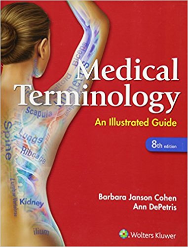MEDICAL TERMINOLOGY: AN ILLUSTRATED GUIDE