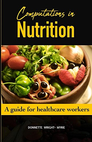 COMPUTATIONS IN NUTRITION: A GUIDE FOR HEALTHCARE WORKERS