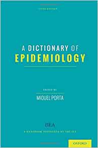 A DICTIONARY OF EPIDEMIOLOGY