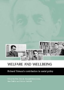 WELFARE AND WELLBEING: RICHARD TITMUSS'S CONTRIBUTION...