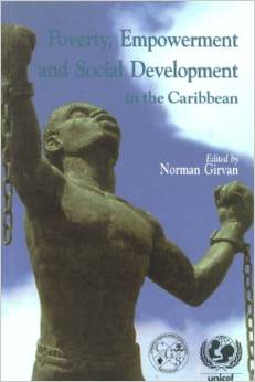 POVERTY, EMPOWERMENT AND SOCIAL DEVELOPMENT IN THE CARIBBEAN