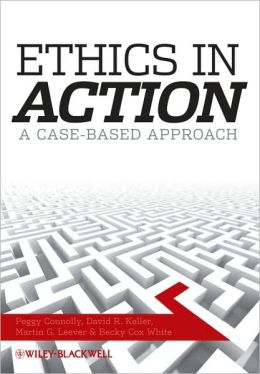 ETHICS IN ACTION: A CASE-BASED APPROACH