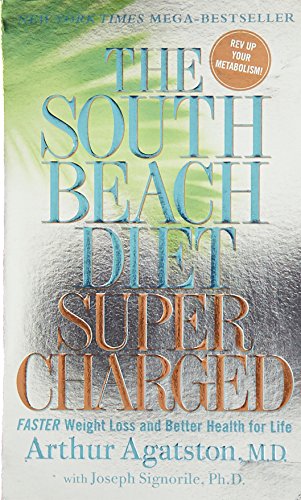 SOUTH BEACH DIET SUPERCHARGED: FASTER WEIGHT LOSS AND BETTER
