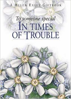 TO SOMEONE SPECIAL IN TIMES OF TROUBLE