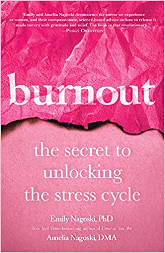 BURNOUT: THE SECRET TO SOLVING THE STRESS CYCLE