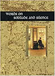 WORDS ON SOLITUDE & SILENCE