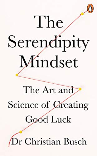 THE SERENDIPITY MINDSET: THE ART AND SCIENCE .....
