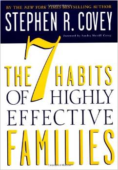 THE SEVEN HABITS OF HIGHLY EFFECTIVE FAMILIES