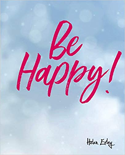 BE HAPPY! BOOK (HELEN EXLEY)