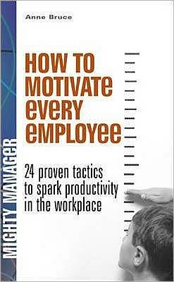 HOW TO MOTIVATE EVERY EMPLOYEE:24 PROVEN TACTICS TO SPARK...
