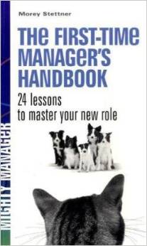 THE FIRST-TIME MANAGER'S HANDBOOK:24 LESSONS TO MASTER....