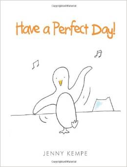 HAVE A PERFECT DAY!