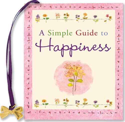 A SIMPLE GUIDE TO HAPPINESS GIFT BOOK