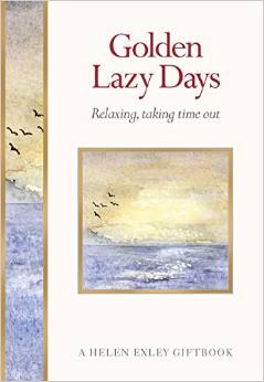 GOLDEN LAZY DAYS: RELAXING, TAKING TIME OUT
