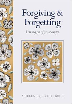 FORGIVING & FORGETTING: LETTING GO OF YOUR ANGER