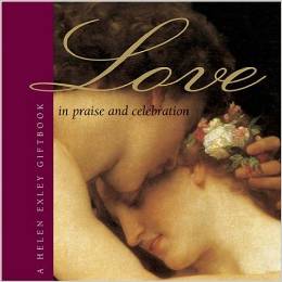 IN PRAISE AND CELEBRATION OF LOVE