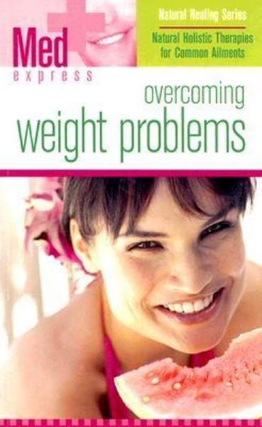 MED EXPRESS: OVERCOMING WEIGHT PROBLEMS