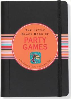 LITTLE BLACK BOOK OF PARTY GAMES