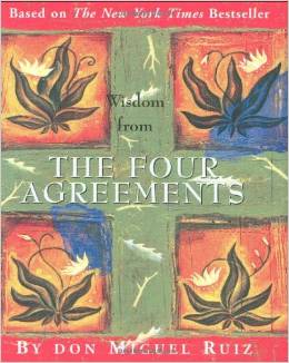 WISDOM FROM THE FOUR AGREEMENTS