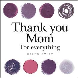 THANK YOU MOM - FOR EVERYTHING