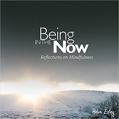 BEING IN THE NOW: REFLECTIONS ON MINDFULNESS