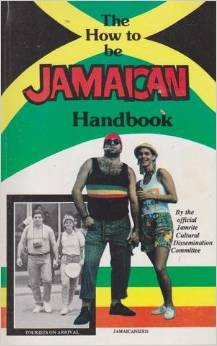 THE HOW TO BE JAMAICAN HANDBOOK