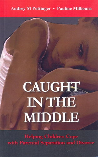CAUGHT IN THE MIDDLE : HELPING CHILDREN COPE WITH ...